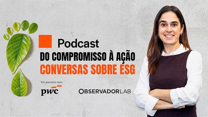 Podcast PwC e Observador – Vamos conversar sobre ESG? 