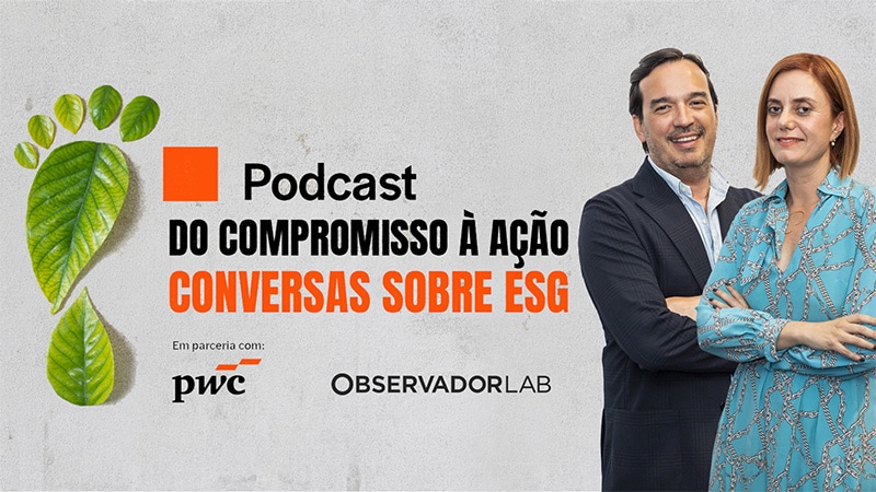 Podcast PwC e Observador – Vamos conversar sobre ESG? 